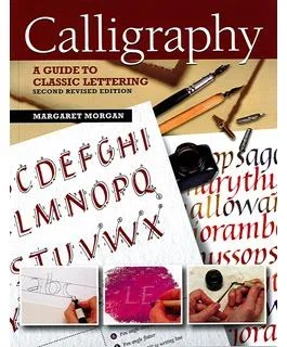 Calligraphy, A Guide to Classic Lettering Second Edition Book