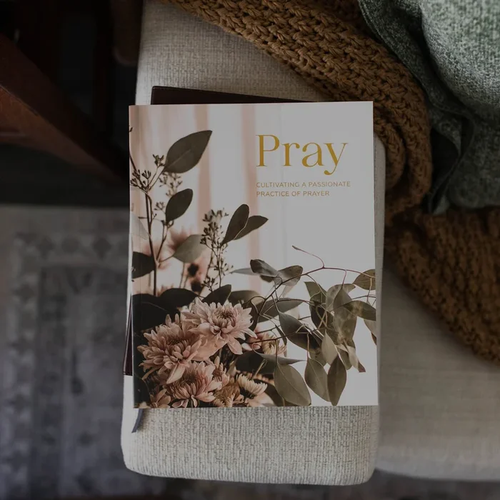 Pray | Cultivating a Passionate Practice of Prayer Bible Study