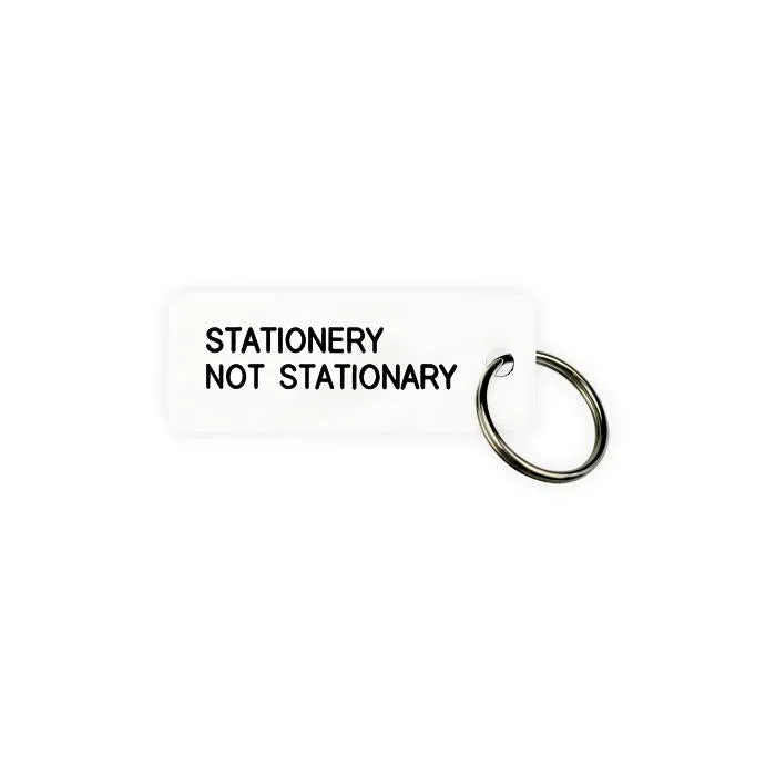 Stationery Not Stationary Key Tag