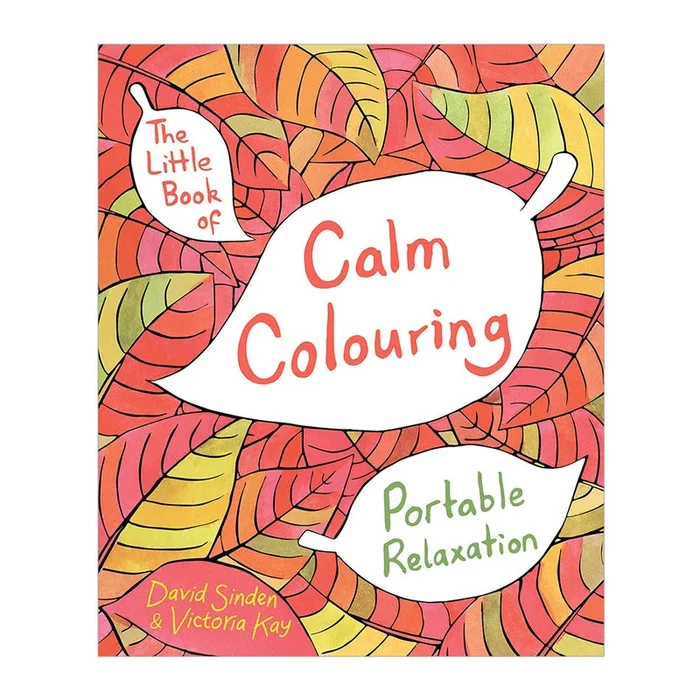 The Little Book Of Calm Colouring: Portable Relaxation